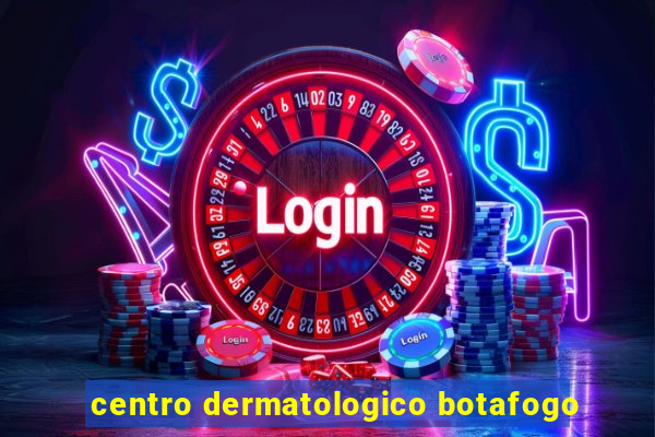 centro dermatologico botafogo